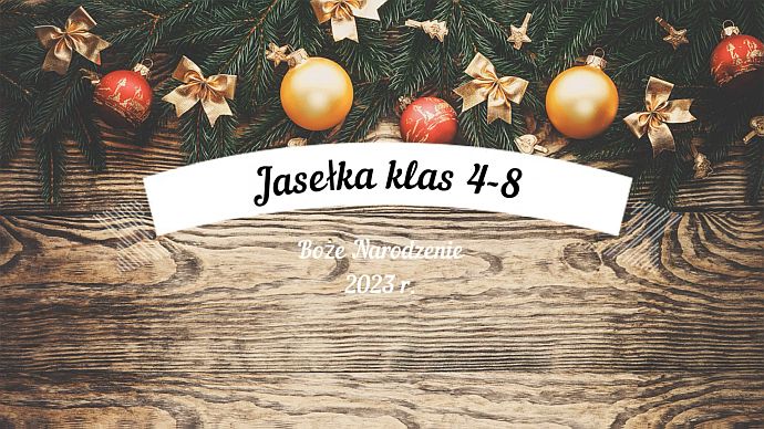 Jasełka klas 4-8 2023/2024